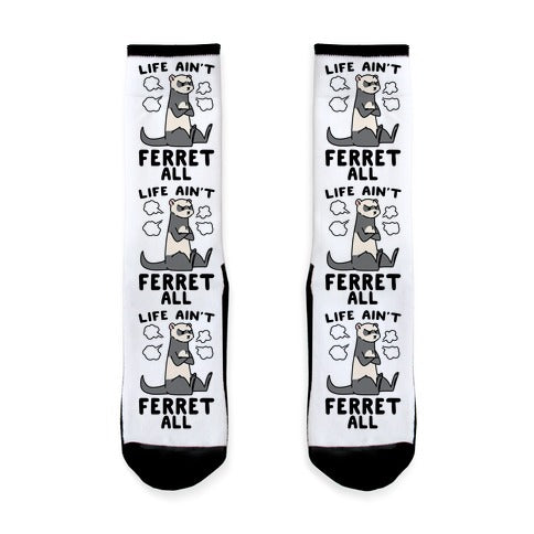 Life Ain't Ferret All  Socks